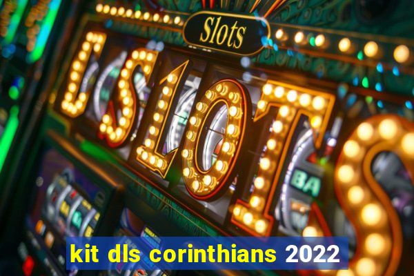 kit dls corinthians 2022